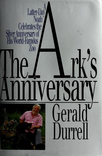 Gerald Durrell: The ark's anniversary (1991, Arcade Pub.)