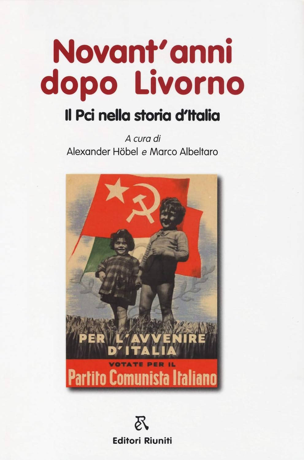 Alexander Höbel, Marco Albeltaro: Novant'anni dopo Livorno (Paperback, Italiano language, 2014, Editori riuniti)