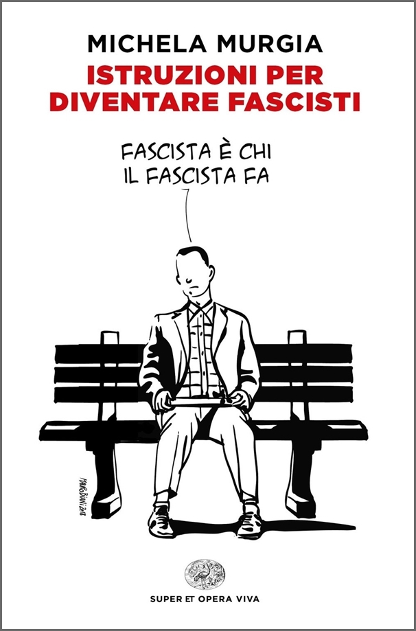 Michela Murgia: Istruzioni per diventare fascisti (Italian language, 2018, Einaudi)