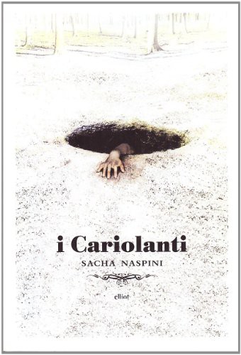 Sacha Naspini: I cariolanti (Paperback, 2009, Elliot)
