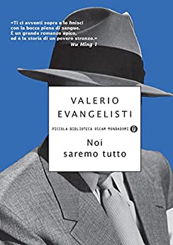 Valerio Evangelisti: Noi saremo tutto (Hardcover, Italian language, 2004, Mondadori)