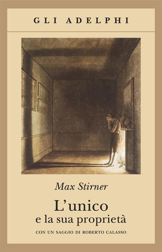 Max Stirner: L'unico e la sua proprietà (Paperback, Italiano language, 1999, Adelphi)