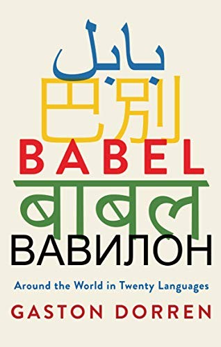 Gaston Dorren: Babel (Hardcover, 2018, Atlantic Monthly Press)