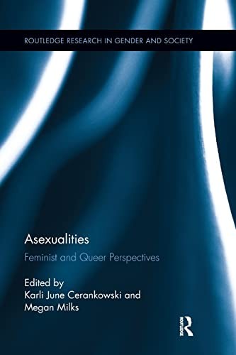 Megan Milks, Karli June Cerankowski: Asexualities (Hardcover, 2016, Taylor & Francis Group, Routledge)