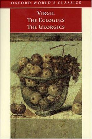 Publius Vergilius Maro: The "Eclogues" and "Georgics" (Oxford World's Classics) (1999, Oxford University Press)