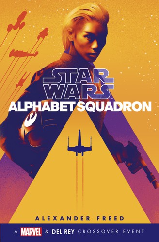 Alexander Freed: Star Wars: Alphabet Squadron (2020, Penguin Random House)