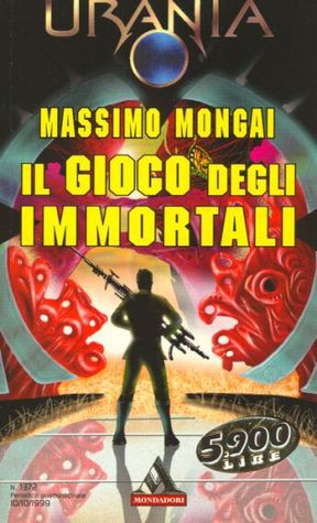 Massimo Mongai: Il gioco degli immortali (Paperback, Italian language, 1999, Mondadori)