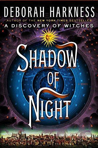 Deborah Harkness: Shadow of Night (All Souls Trilogy, #2)