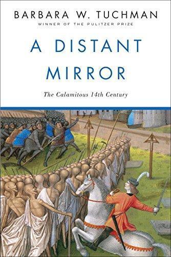 Barbara W. Tuchman: A Distant Mirror: The Calamitous 14th Century (1987)