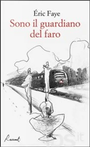 Éric Faye: Sono il guardiano del faro (Paperback, italiano language, 2016, Racconti)