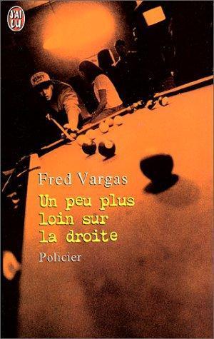 Fred Vargas: Un peu plus loin sur la droite (French language, 2000)