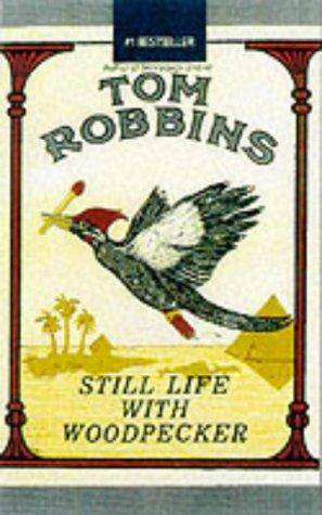 Tom Robbins: Still Life with Woodpecker (Paperback, 2001, No Exit Press)