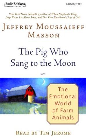 Jeffrey Moussaieff Masson: The Pig Who Sang to the Moon (AudiobookFormat, 2003, The Audio Partners)