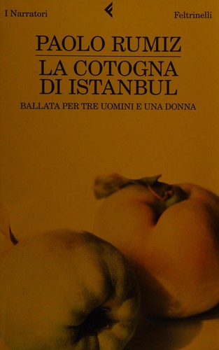 Paolo Rumiz: La cotogna di Istanbul (Italian language, 2010, Feltrinelli)