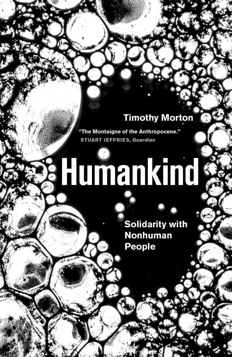 Timothy Morton: Humankind (2017, Verso Books)