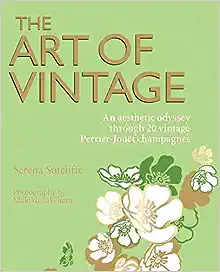 Serena Sutcliffe, Jean-Pierre Devroey, Federico Simonti, Makiko Takehara: Art of Vintage (2010, Quarto Publishing Group UK)