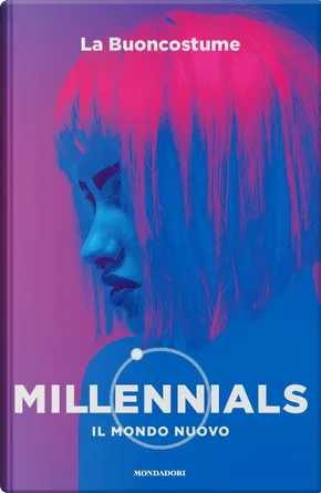 La Buoncostume: Millennials (Hardcover, italiano language, 2018, Mondadori)