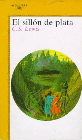 C. S. Lewis: El Sillon De Plata (Paperback, Spanish language, 1995, Santillana USA Pub Co Inc)