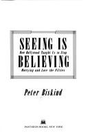 Peter Biskind: Seeing is believing (1983, Pantheon Books)