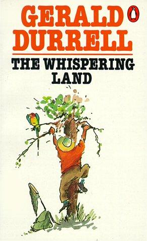 Gerald Durrell: The Whispering Land (Paperback, 1975, Penguin (Non-Classics))