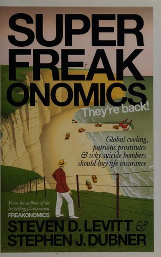 Stephen J. Dubner, Steven D. Levitt: Superfreakonomics (2009, Allen Lane)