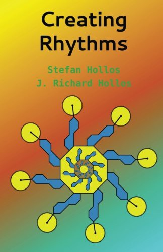 Stefan Hollos, J. Richard Hollos: Creating Rhythms (Paperback, 2014, Abrazol Publishing)