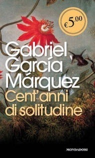 Gabriel García Márquez: Cent'anni di solitudine (Paperback, Italiano language, 2014, Mondadori)