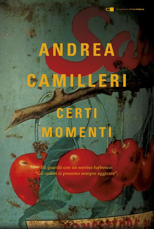 Andrea Camilleri: Certi momenti (Paperback, Italiano language, 2015, Chiarelettere)