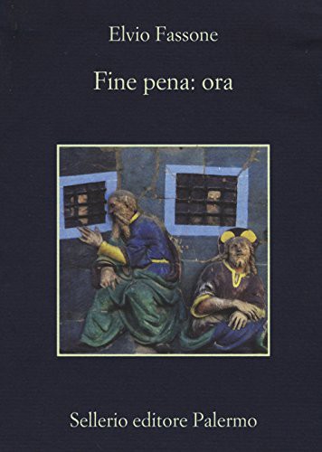 Elvio Fassone: Fine pena: ora (Paperback, italiano language, 2015, Sellerio Editore Palermo)