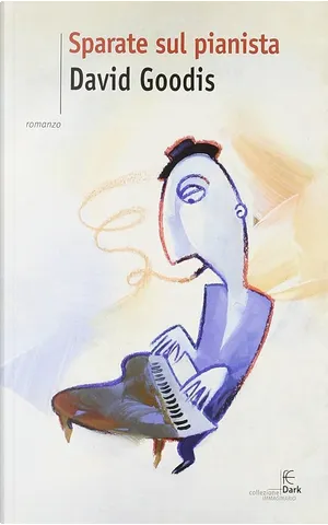 David Goodis: Sparate sul pianista (Paperback, italiano language, 2003, Fanucci)