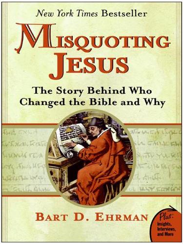 Bart D. Ehrman: Misquoting Jesus (2009, HarperCollins)