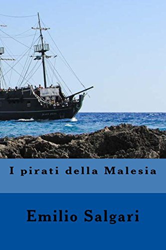 Emilio Salgari: I pirati della Malesia (Paperback, 2017, Createspace Independent Publishing Platform, CreateSpace Independent Publishing Platform)