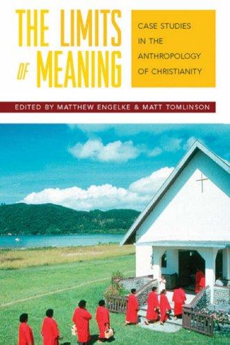 Matthew Engelke, Matt Tomlinson: The Limits of Meaning (Paperback, 2007, Berghahn Books)
