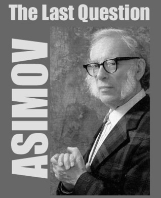 Isaac Asimov, Jim Gallant, Bob E. Flick: The Last Question (AudiobookFormat, 2007, Ziggurat Productions)