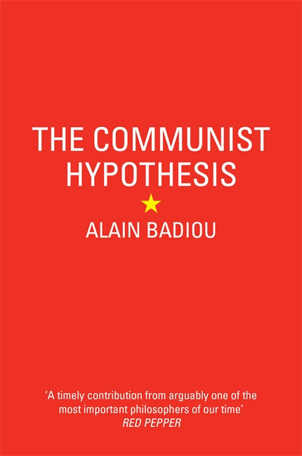 Alain Badiou: The communist hypothesis (Paperback, 2010, Verso)