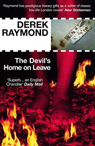 Derek Raymond: The Devil's Home on Leave (Paperback, 2007, Serpent's Tail)