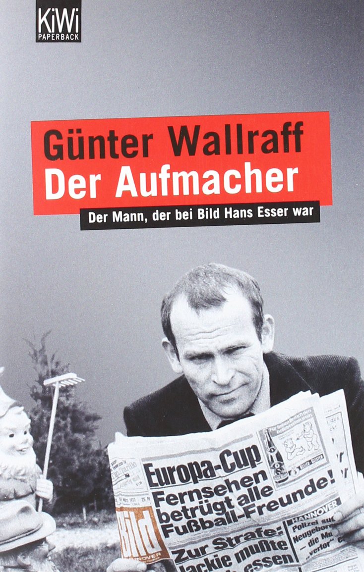 Günter Wallraff: Der Aufmacher (German language, 1999, Kiepenheuer & Witsch)