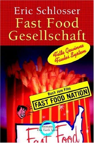Eric Schlosser: Fast Food Gesellschaft. Sonderausgabe. Fette Gewinne, faules System. (German language, 2003, Riemann)