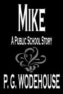 P. G. Wodehouse: Mike (Paperback, 2004, Wildside Press)