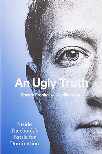 Cecilia Kang, Sheera Frenkel: An Ugly Truth (Paperback, 2021, Harper)