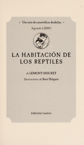 Lemony Snicket: La Habitación de los Reptiles (A Series of Unfortunate Events #2) (Spanish language, 2001, Editorial Lumen)