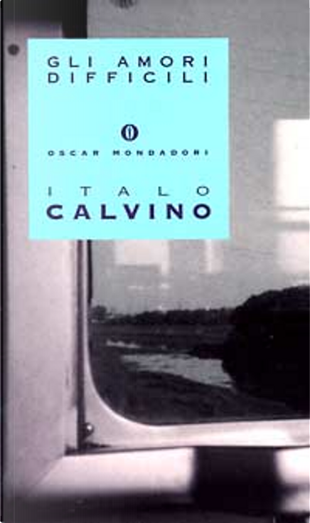 Italo Calvino: Gli amori difficili (Paperback, 2004, Mondadori)