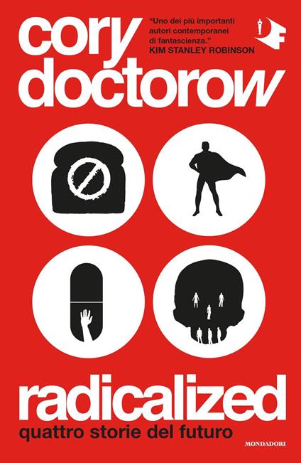 Cory Doctorow: Radicalized (Paperback, english language, 2021, Mondadori)