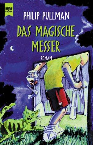 Philip Pullman: Das Magische Messer (2001, Wilhelm Heyne Verlag)