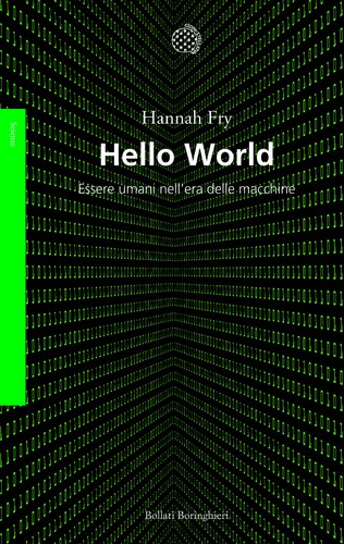 Hannah Fry: Hello world (Paperback, Italian language, 2019, Bollati Boringhieri)