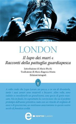 Jack London: Il lupo dei mari (EBook, Italiano language, 2012, Newton Compton editori)