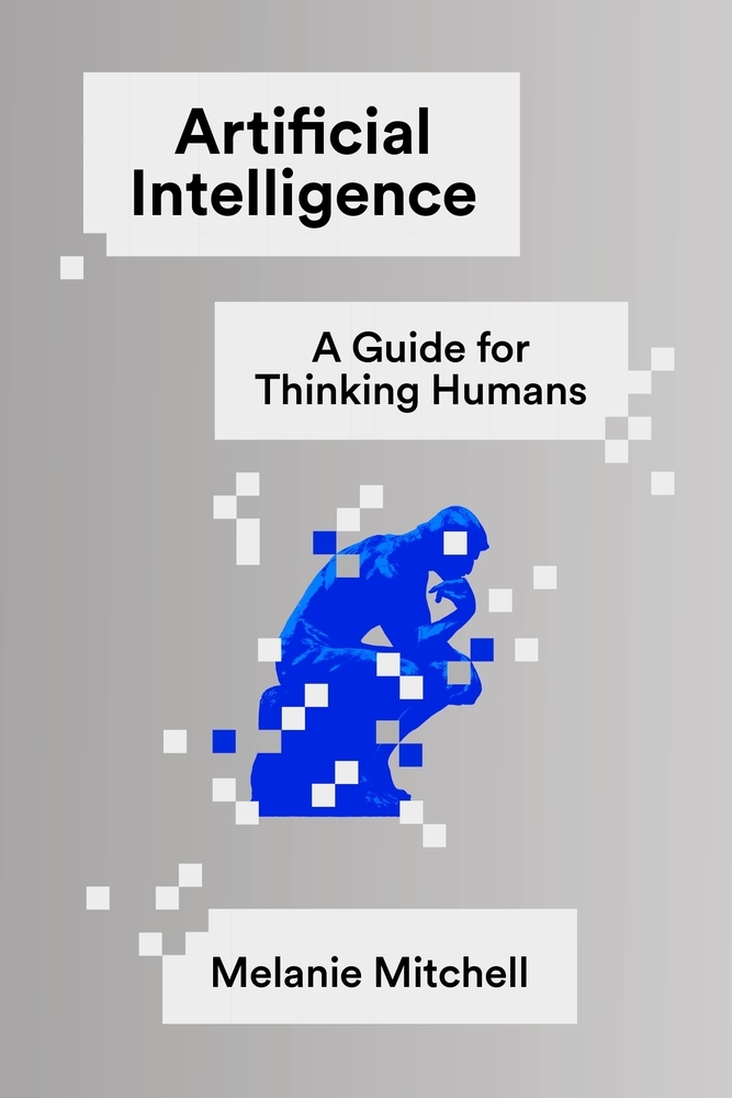Melanie Mitchell: Artificial Intelligence (2019, Farrar, Straus and Giroux)