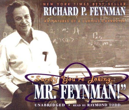 Ralph Leighton, Richard P. Feynman: Surely You're Joking, Mr. Feynman: Adventures of a Curious Character (2005)