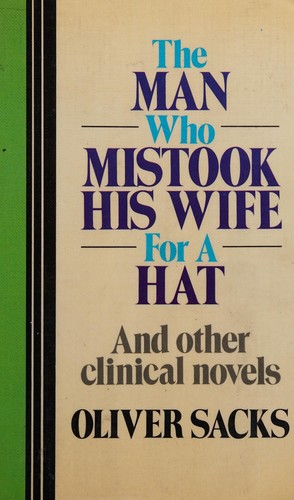 Oliver Sacks: The man who mistook his wife for a hat (1986, J. Curley)