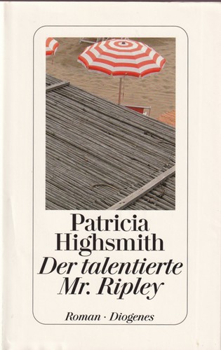 Patricia Highsmith, Kevin Kenerly, John Sutherland: Der talentierte Mr. Ripley (Hardcover, German language, 2002, Diogenes)